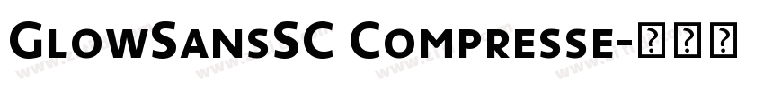 GlowSansSC Compresse字体转换 GlowSansSC Compresse字体转换